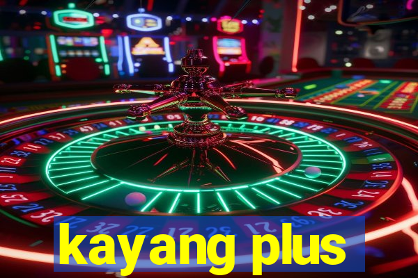 kayang plus