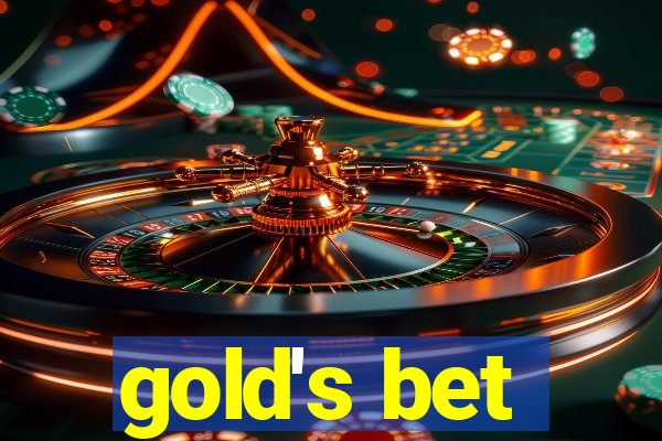 gold's bet