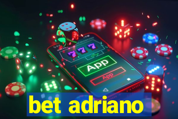 bet adriano