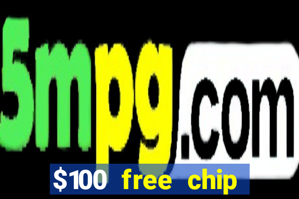 $100 free chip casino captain jack