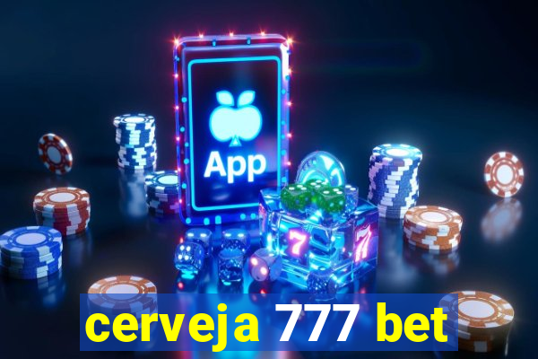 cerveja 777 bet