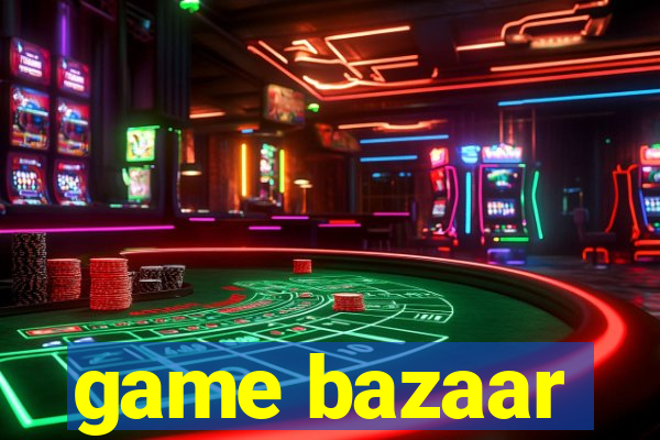 game bazaar