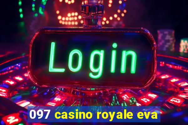 097 casino royale eva