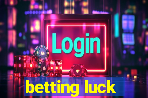 betting luck