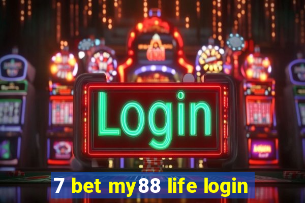 7 bet my88 life login