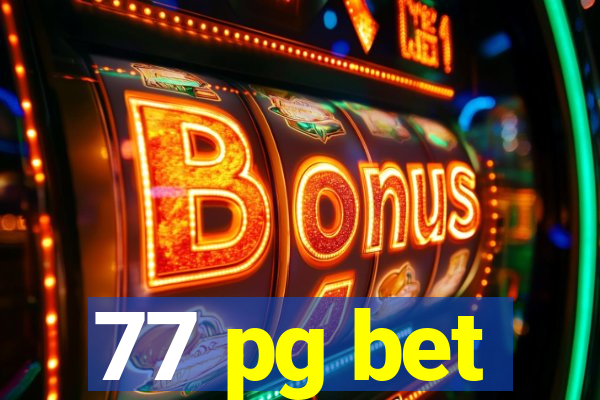 77 pg bet