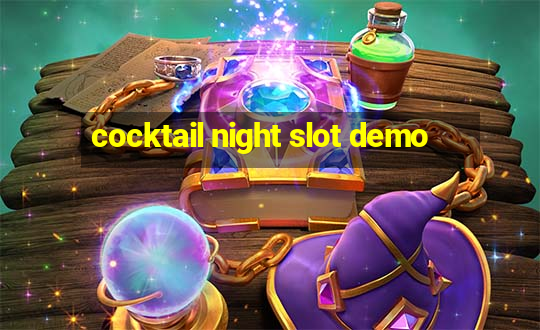 cocktail night slot demo