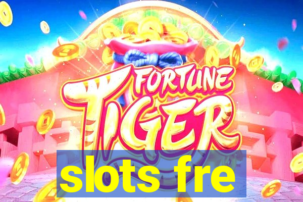 slots fre