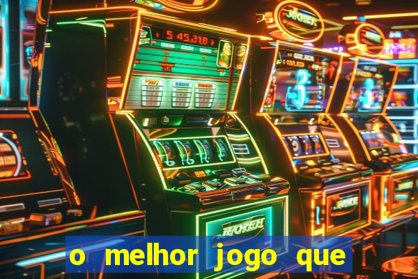 o melhor jogo que ganha dinheiro de verdade