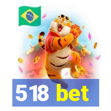 518 bet