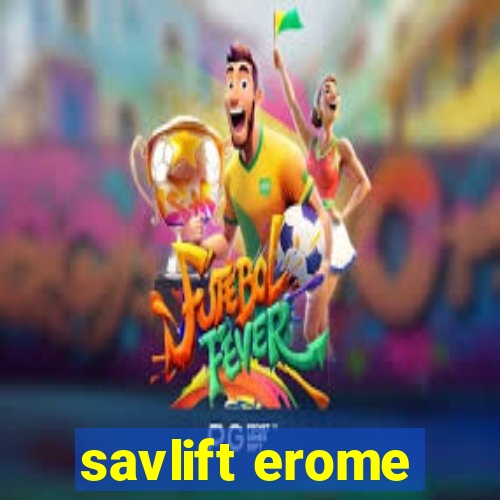 savlift erome