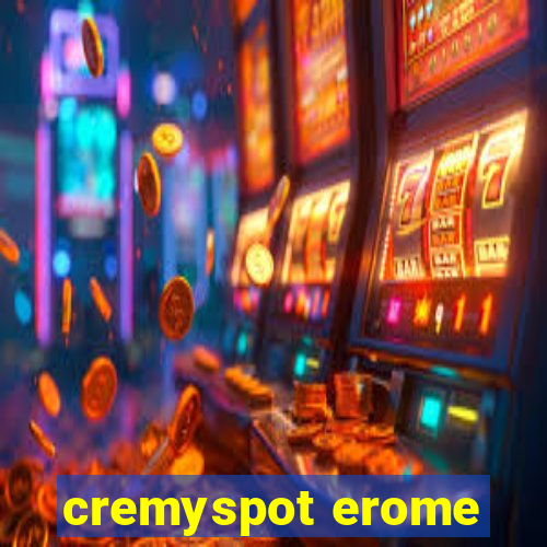 cremyspot erome