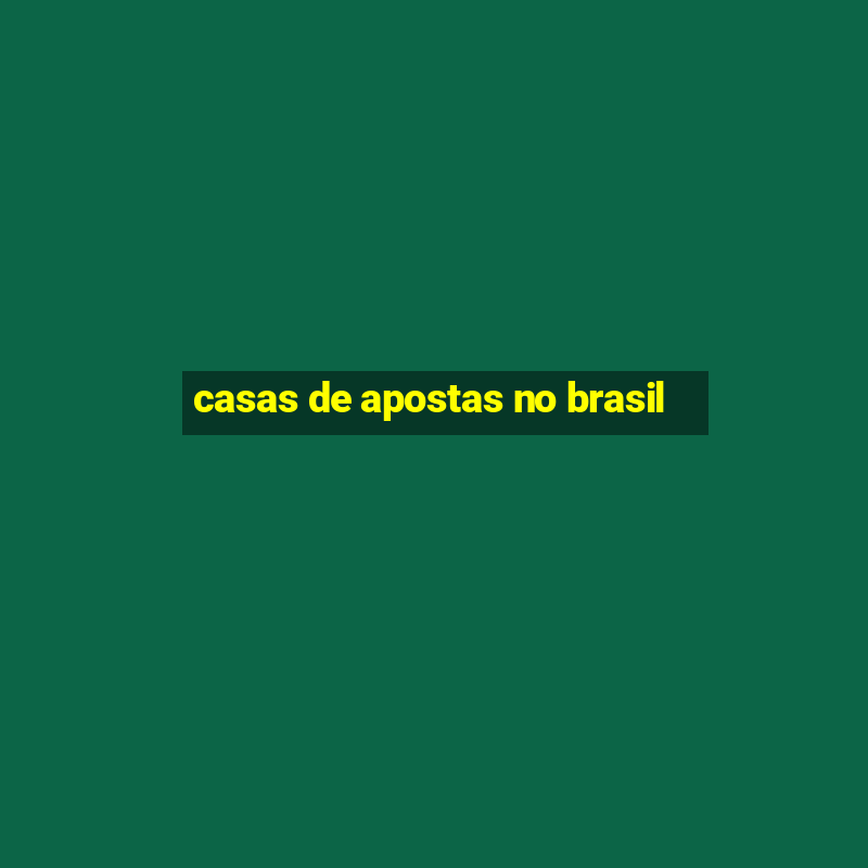 casas de apostas no brasil