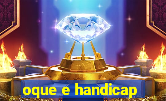 oque e handicap