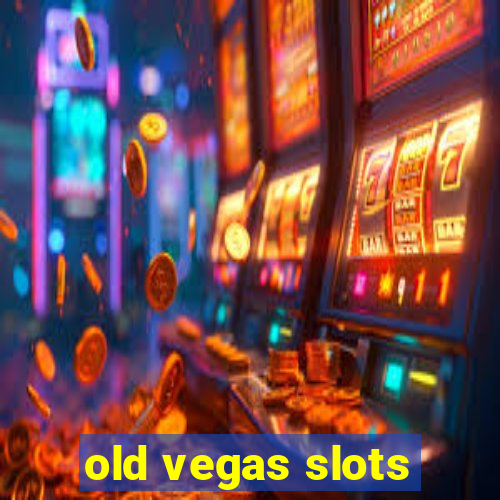 old vegas slots