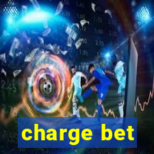 charge bet