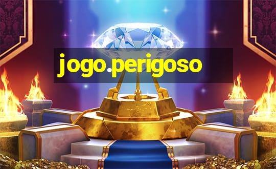 jogo.perigoso