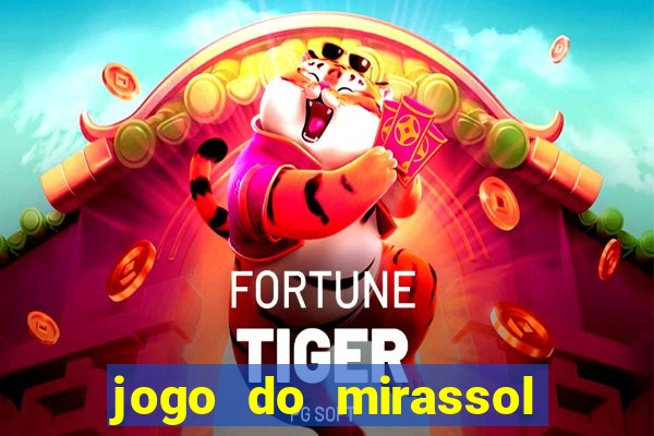 jogo do mirassol ao vivo