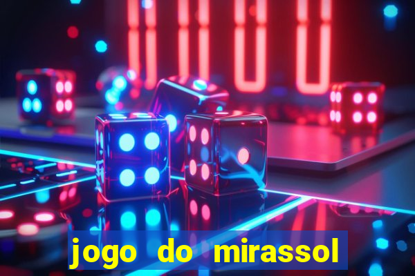 jogo do mirassol ao vivo