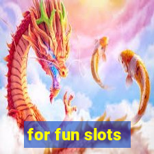 for fun slots