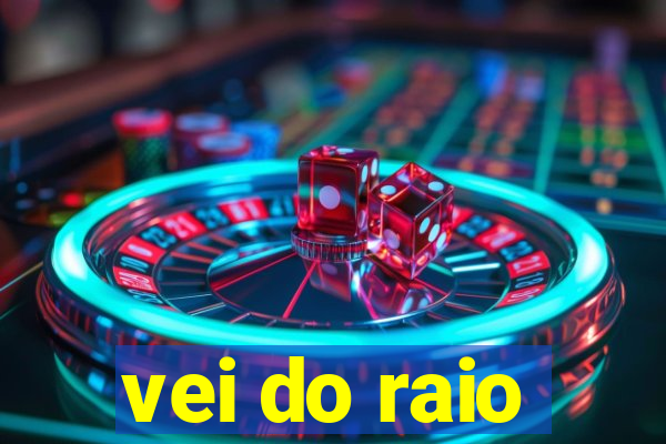 vei do raio