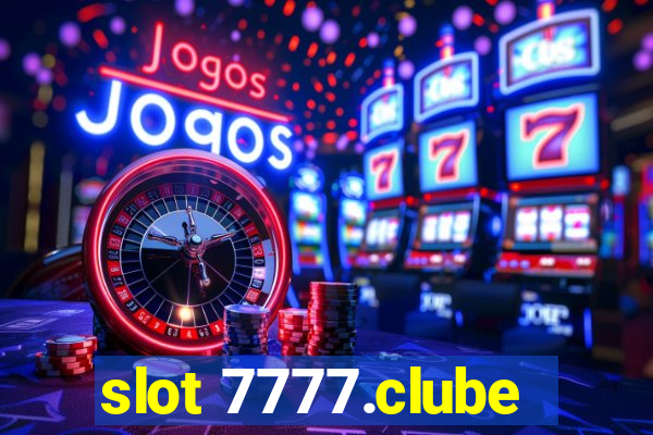 slot 7777.clube