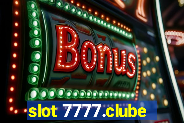 slot 7777.clube