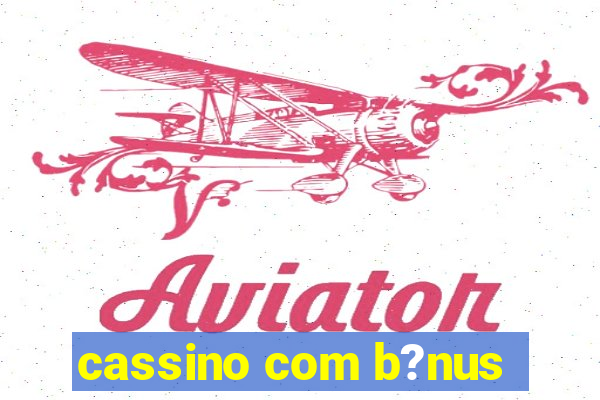 cassino com b?nus