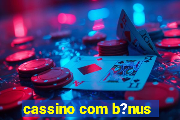 cassino com b?nus