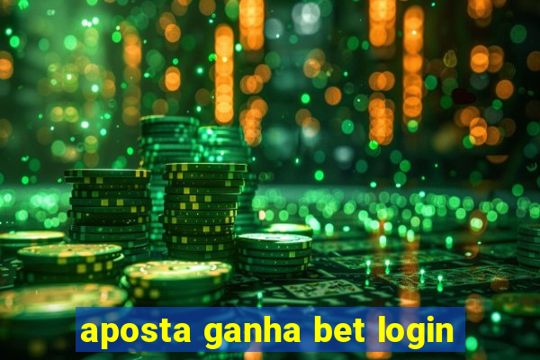 aposta ganha bet login