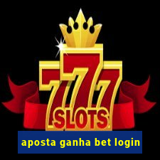 aposta ganha bet login