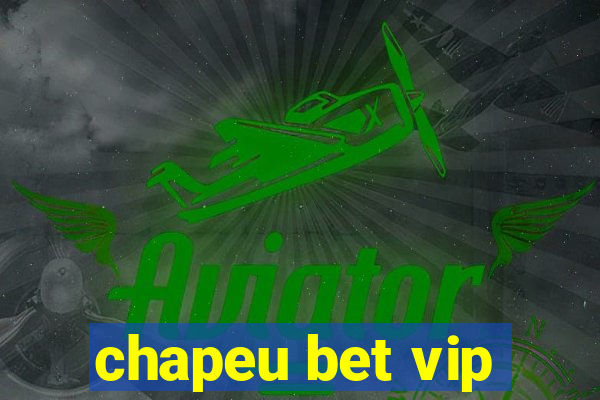 chapeu bet vip