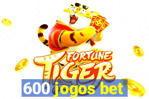 600 jogos bet