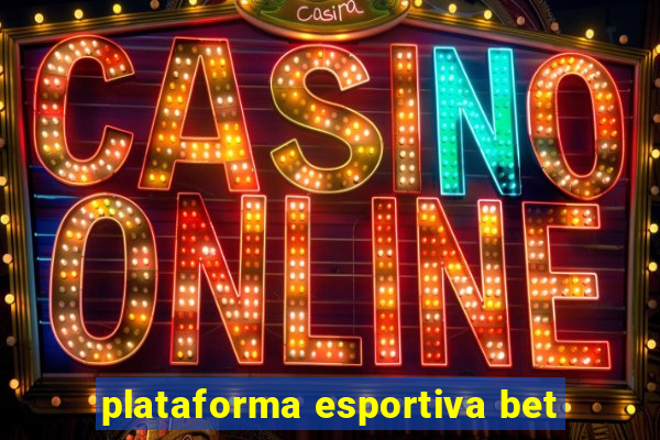 plataforma esportiva bet