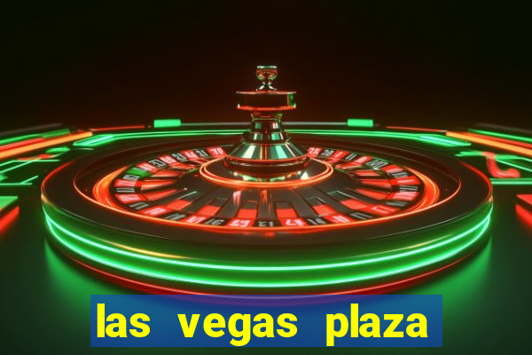 las vegas plaza hotel and casino