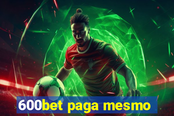 600bet paga mesmo