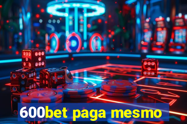 600bet paga mesmo