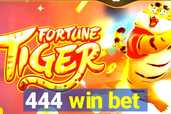 444 win bet