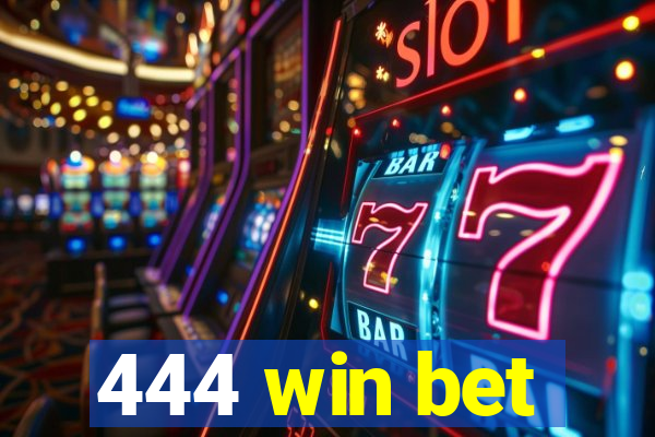 444 win bet