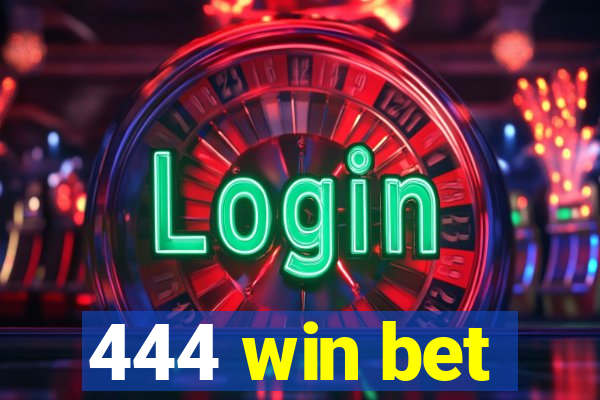 444 win bet