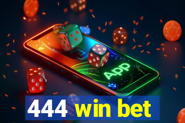 444 win bet