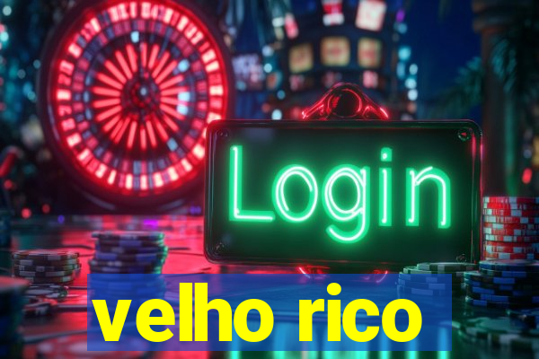 velho rico