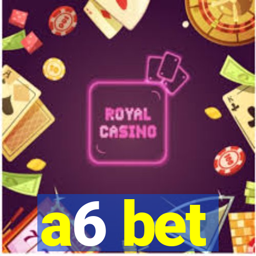 a6 bet