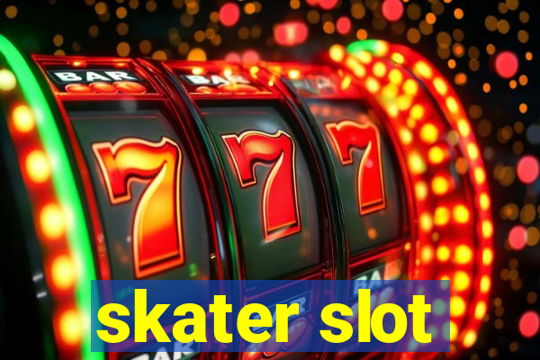 skater slot