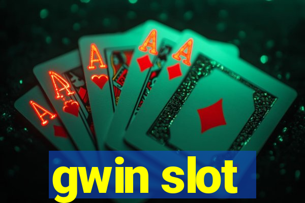 gwin slot