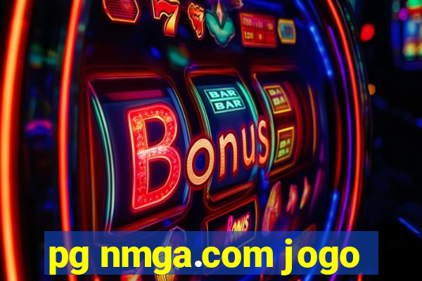 pg nmga.com jogo