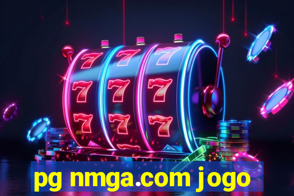 pg nmga.com jogo