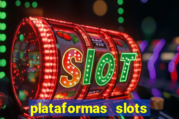 plataformas slots com b?nus de cadastro