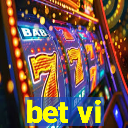 bet vi