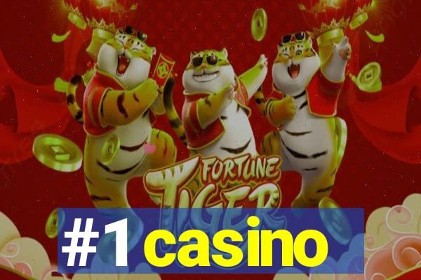 #1 casino